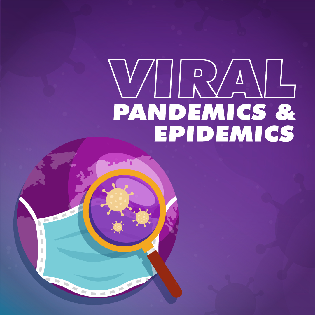 VIRAL PANDEMICS & EPIDEMICS  